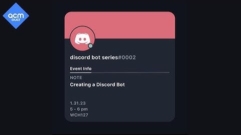 #2: Creating a Discord Bot  | ACM Discord Bot Series (Winter 2023)