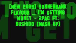 [New 2009] Sonnenbank Flavour _ I'm Getting Money - 2Pac ft. Bushido (Mash Up) Resimi