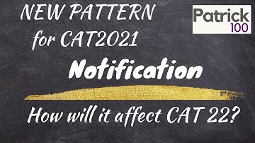 New CAT Pattern Notification | How will it affect CAT 22 | CAT | MBA | Patrick Dsouza