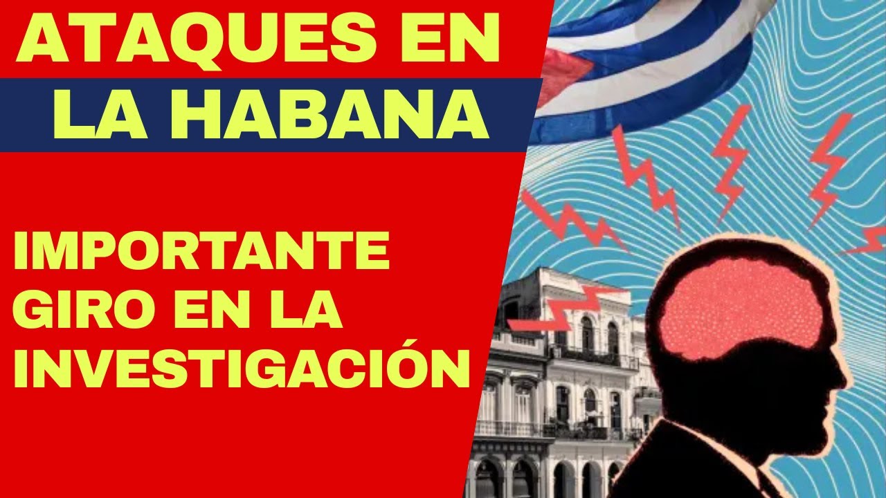 Síndrome de La Habana: Cuba en la mira tras operación de inteligencia de USA donde pagaron millones