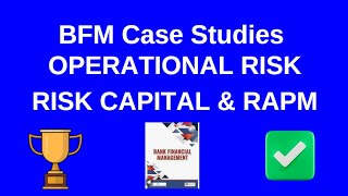 3 BFM Case Studies You NEED to Know: Operational risk , Risk capital and RAPM