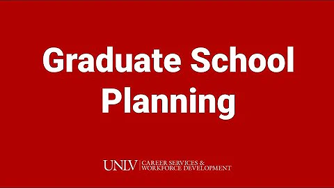 How to Plan for Grad School | UNLV Career Services and Workforce Development
