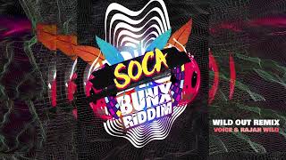Voice x RajahWild - Wild Out Remix | Soca Bunx Riddim (Official Audio)