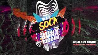 Voice x RajahWild - Wild Out Remix | Soca Bunx Riddim