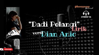 Dadi Pelangi Lirik versi Dian Anic