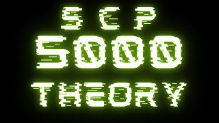 SCP 5000 Theory