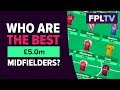 Who Are The Best £5.0m FPL Midfielders? | FANTASY PREMIER LEAGUE
