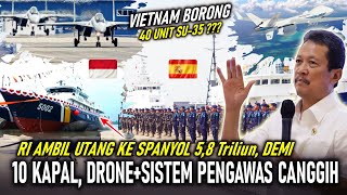 Ri Debts 58 T To Spain For Ships Drones And The Kkps Sophisticated Supervision System Vietna