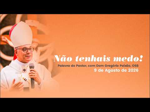 Pastor's Word, with Dom Gregório Paixão, OSB - 08/09/2026