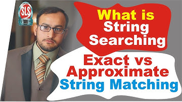 33. What is String Searching | Difference between Exact & Approximate String matching with example