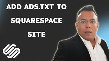 How to add ads txt to Squarespace site  { 2025 edition }
