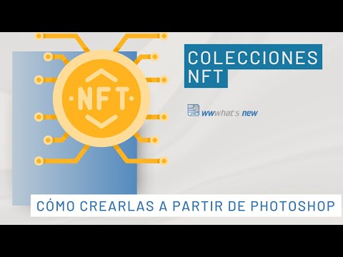 Cómo crear colecciones NFT para venderlas por Internet