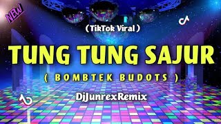 TUNG TUNG SAJUR - TIKTOK TREND 2025 ( BUDOTS BOMB ) DJ Junrex Remix
