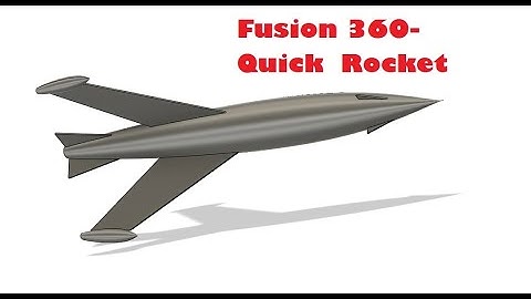 Rocket Fusion 360 Quick design
