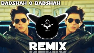 Badshah O Badshah | New Remix Song | SRK | High Bass Trap | Hip Hop Style | SRT MIX 2022