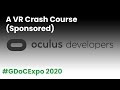 VR Ecosystem Crash Course (Sponsored) #GDoCExpo 2020