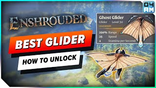 Enshrouded  How To Unlock The BEST & Fastest Glider! Ghost Glider Upgrade Guide