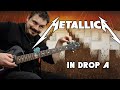 7 Heavy Metallica Riffs...But They're In Drop A