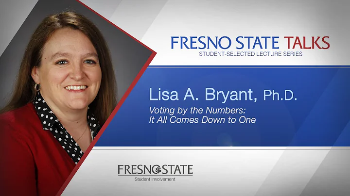 Fresno State Talks - Lisa Bryant: Voting By The Nu...