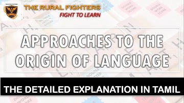 THE APPROACHES TO THE ORIGIN OF LANGUAGE | DETAILED EXPLANATION IN TAMIL #PGTRB #NET #SLET
