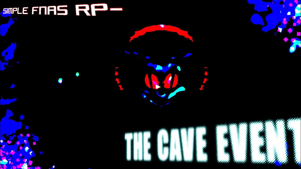 ( SIMPLE FNAS RP ) ☆°•The Cave Event•°☆