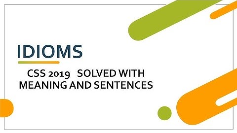 CSS 2019 Solved Idioms with meanings and sentence examples