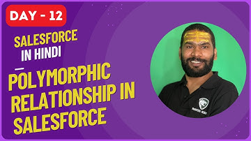 DAY12: Polymorphic Relationship in Salesforce #SalesforceTraining