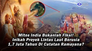 Mitos India Bukan Fiksi! Jembatan Adam Penyeberangan Laut Berusia 1,7 juta Tahun di Catatan Ramayana