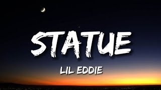 Lil Eddie - Statue (Lyrics)