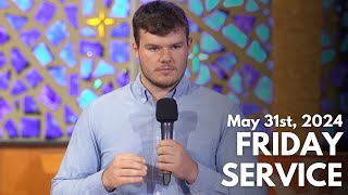 May 31, 2024 - Friday Service