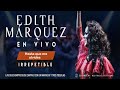 Concierto IRREPETIBLE - Edith Márquez ♫Hasta que me olvides♫