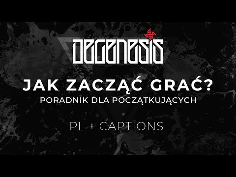 DEGENESIS: JAK ZACZĄĆ GRAĆ? - PORADNIK DLA POCZĄTKUJĄCYCH (PL)