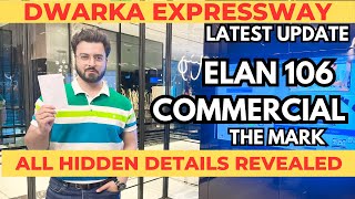 Elan 106 Commercial Latest Update | Elan 106 commercial Dwarka Expressway Price | Elan The Mark 106