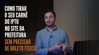 COMO TIRAR SEU CARNÊ DO IPTU NO SITE DA PREFEITURA SEM PRECISAR DE BOLETO FÍSICO? | ZELT AJUDA