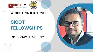 WIROC UNLOCKED 2020 : SICOT Fellowships - Dr. Swapnil M Keny