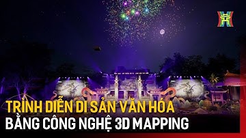 Trình diễn nghệ thuật kết hợp 3D mapping nâng tầm giá trị di sản phi vật thể | Tin tức