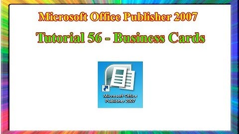 Microsoft Publisher 2007 - how to design business cards in publisher