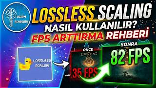 Lossless Scaling Nasıl Kullanılır? | FPS Arttırma Rehberi