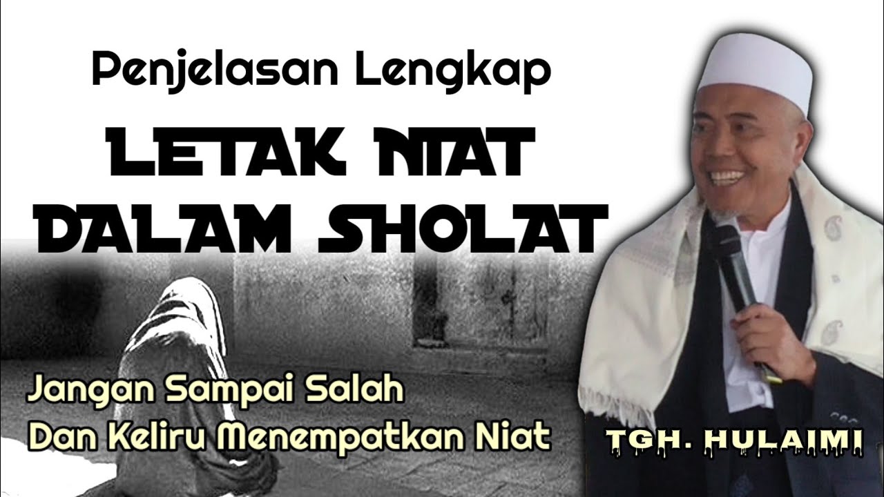 LETAK NIAT SHOLAT YANG SEBENARNYA ‼️ RUKUN SHOLAT 03 | TGH. HULAIMI