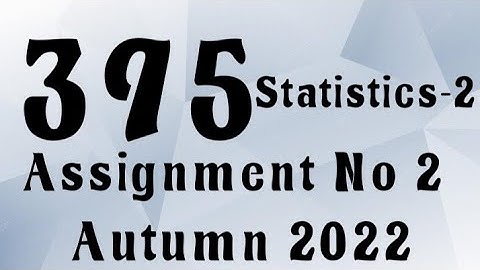 AIOU Code 395 Solved Assignment No.2 Autumn 2022 #aiou #aiousolveassignments