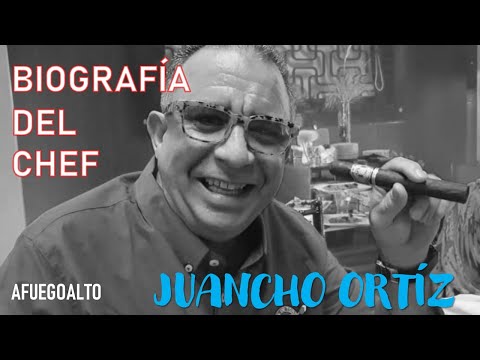 BIOGRAFÍA DEL CHEF: JUANCHO ORTÍZ | AFUEGOALTO