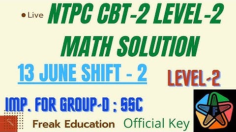 RRB NTPC CBT-2 (13 June Shift-2) LEVEL-2 MATH SOLUTION| NTPC CBT-2 MATH SOLUTIONS BY FREAK EDUCATION