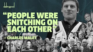 ‘People were REPORTING each other to police during lockdown’ — Charles Malet