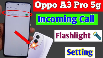 Oppo a3 pro 5g incoming call flashlight setting | Oppo a3 pro 5g me call aate hi flashlight jalegi