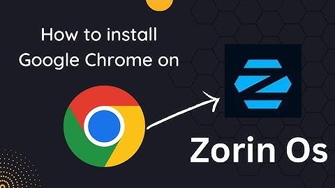How to install Google Chrome on Zorin Os ? Install Google Chrome on Zorin Os