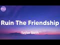 Taylor Swift Ruin The Friendship Lyrics mp3