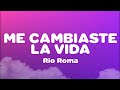 Río Roma - Me cambiaste la vida (Letra-Lyrics)