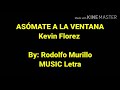 Asómate a la ventana - Kevin Flórez ( letra-lyrics )