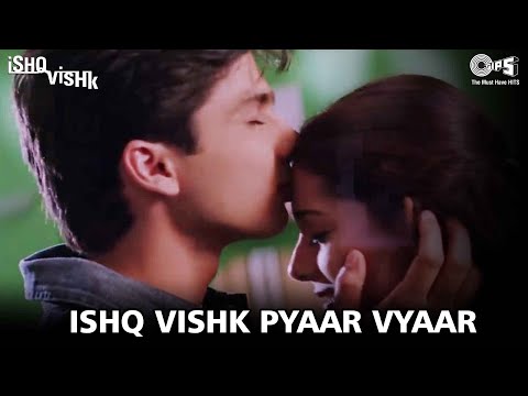 Ishq Vishq Pyar Vyar - Ishq Vishk - Shahid Kapoor, Amrita Rao & Shehnaz - Full Song