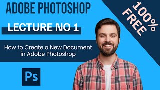 Adobe Photoshop Lecture no 1 | How to create a new document in adobe photoshop